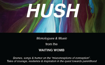 HUSH: Monologues & Music from the Waiting Womb, February 2014
